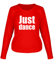 Женские футболки с длинным рукавом Just dance